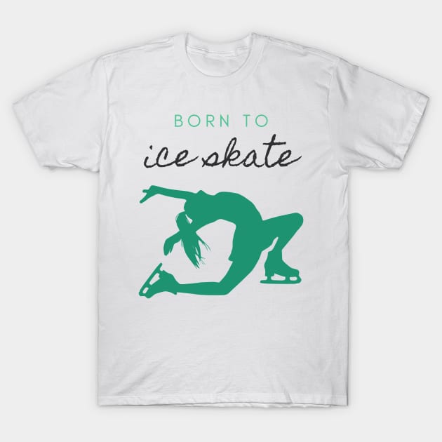 Born to Ice Skate IX T-Shirt by Fenay-Designs